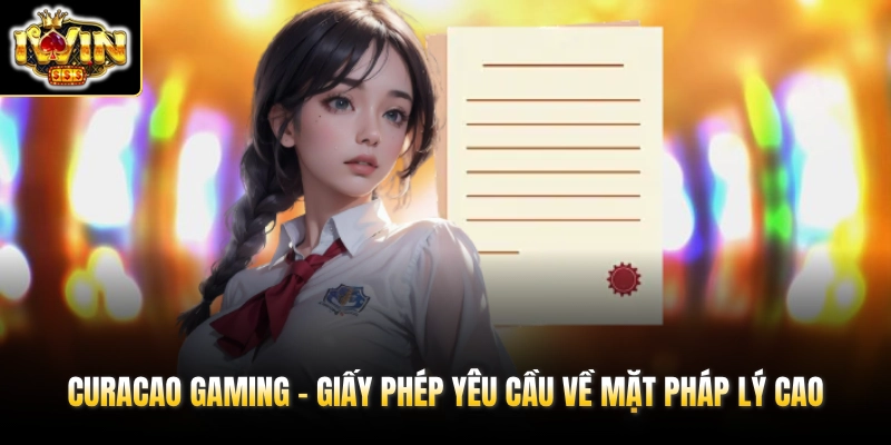 Giấy Phép Hoạt Động 3 Curacao Gaming - Giấy phép yêu cầu về mặt pháp lý cao